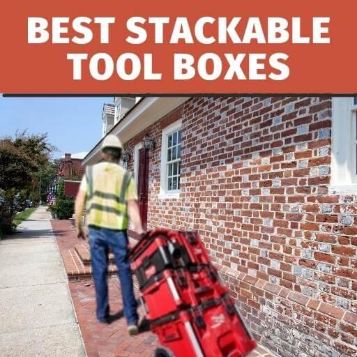 Best Stackable Tool Boxes 2023 (Portable & Rolling)